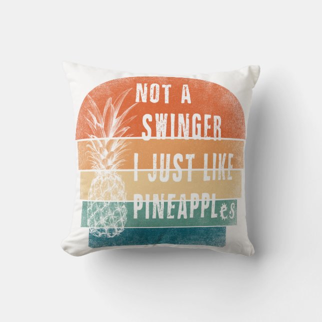 Not A Swinger I Just Like Pineapples pillow Kudde (Framsida)