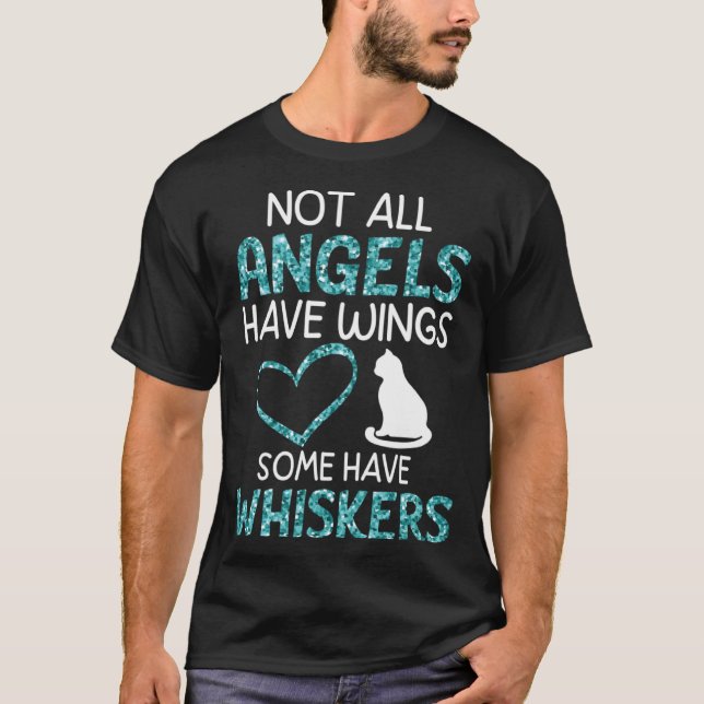 Not All Angels Have Wings Some Have Whiskers Cat M T Shirt (Framsida)