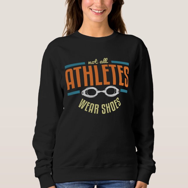 Not All Athletes Wear ShoesFun Swimmers Swim T Shirt (Framsida)