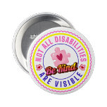 Not all Disabilities are visible Pin Button Badge Knapp<br><div class="desc">This Not all Disabilities are visible Pin Button Badge helps communicate an important message when words are difficult.
Designed to increase awareness and support safety,  it clearly signals that the wearer is autistic,  helping others respond with understanding,  patience,  and care.</div>