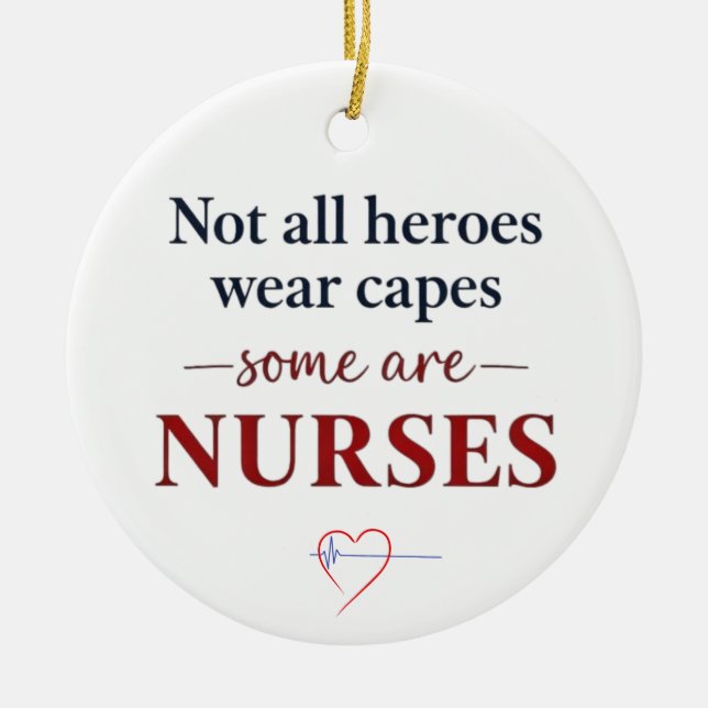 Not All Heroes Nurses Appreciation Quote Julgransprydnad Keramik (Framsidan)