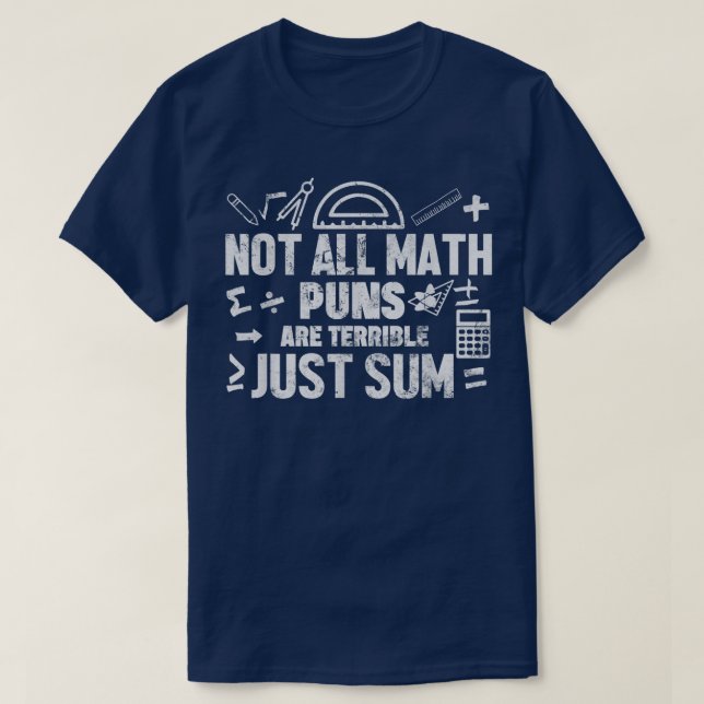 Not All Math Puns Are Terrible Just Sum Math T Shirt (Design framsida)