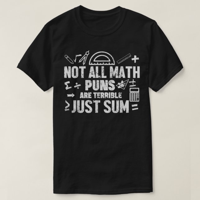 Not All Math Puns Are Terrible Just Sum Math T Shirt (Design framsida)