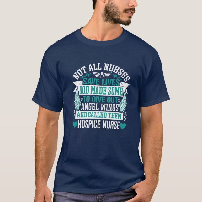 Not All Nurses Save Lives Called Them Hospice Nurs T Shirt (Framsida)