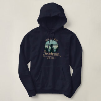 Not All Who Improvise Are Lost Hoodie T Shirt