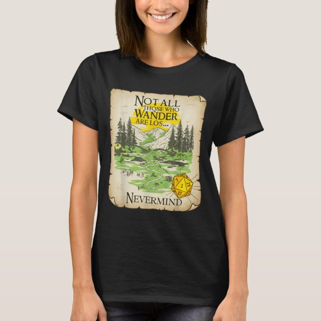 Not All Who Wander Are Lost Funny Maps Rpg Parody  T Shirt (Framsida)