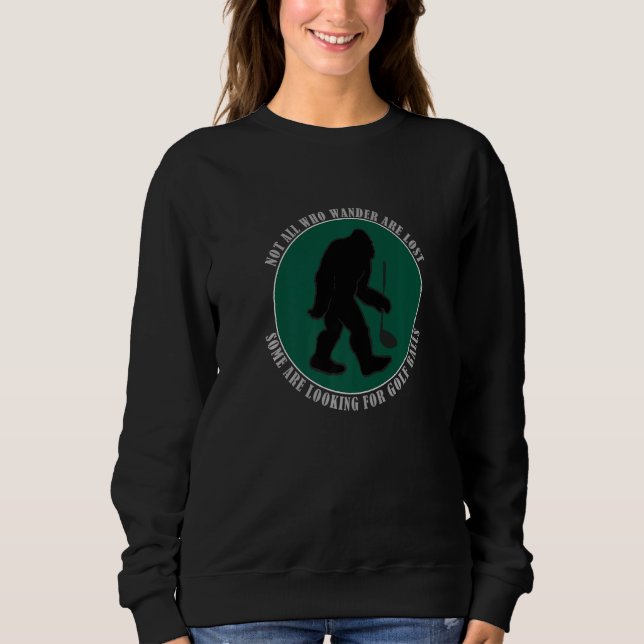 Not All Who Wander Are Lost Funny Sasquatch Golf B T Shirt (Framsida)