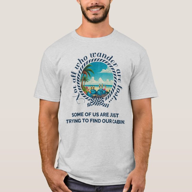 Not All Who Wander...Fun Cruise Tee (Framsida)