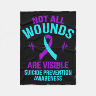 Not All Wounds Are Visible Happy Suicide Awareness Fleecefilt