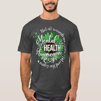 Not All Wounds Are Visible Mental Health Awareness T Shirt