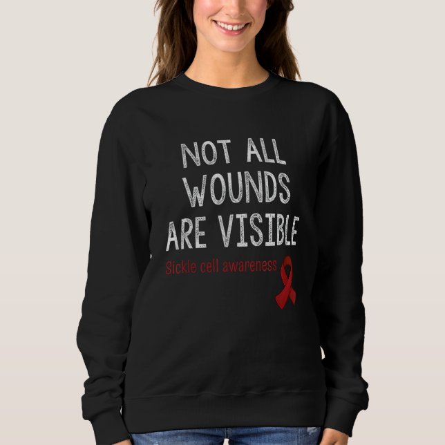 Not All Wounds Are Visible Sickle Cell Awareness T Shirt (Framsida)