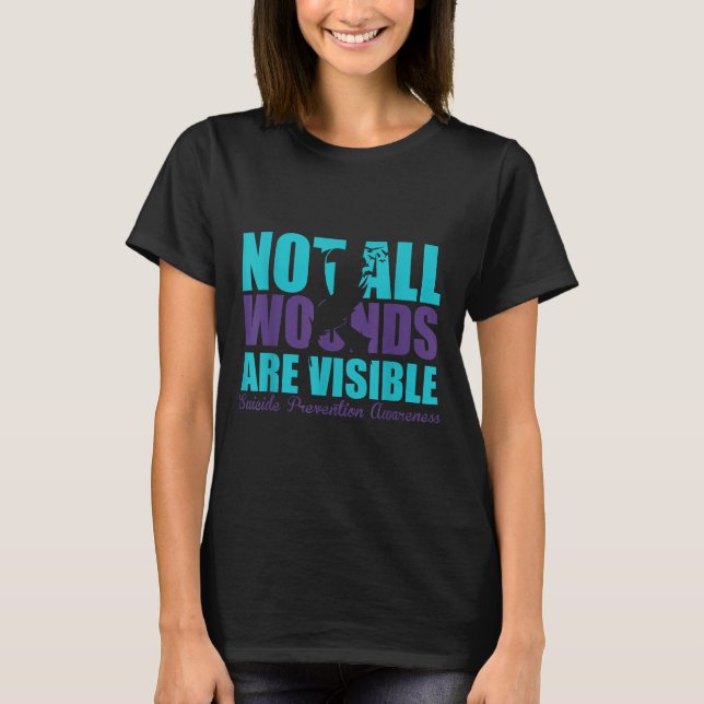 Not All Wounds Are Visible Suicide Prevention Awar T Shirt (Framsida)