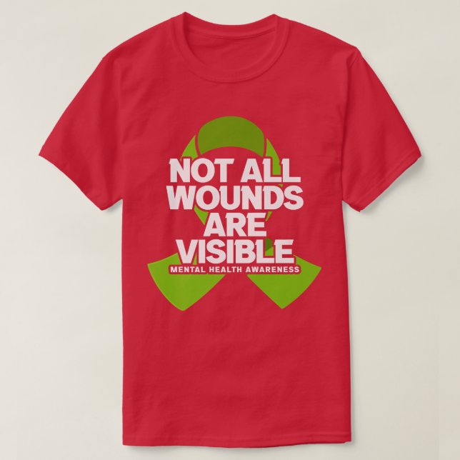 Not All Wounds Are Visible T Shirt (Design framsida)