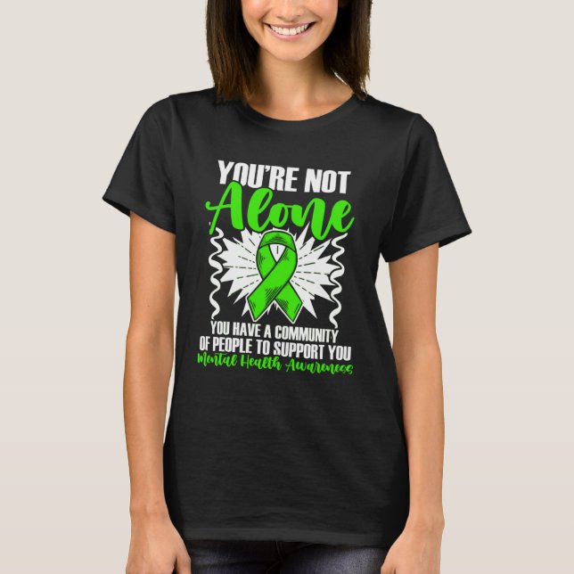 Not Alone Mental Illness Support Mental Health Awa T Shirt (Framsida)