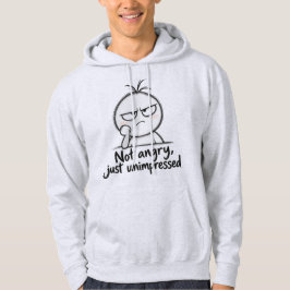 Not Angry, Just Unimpressed – Funny Grumpy Face Hoodie