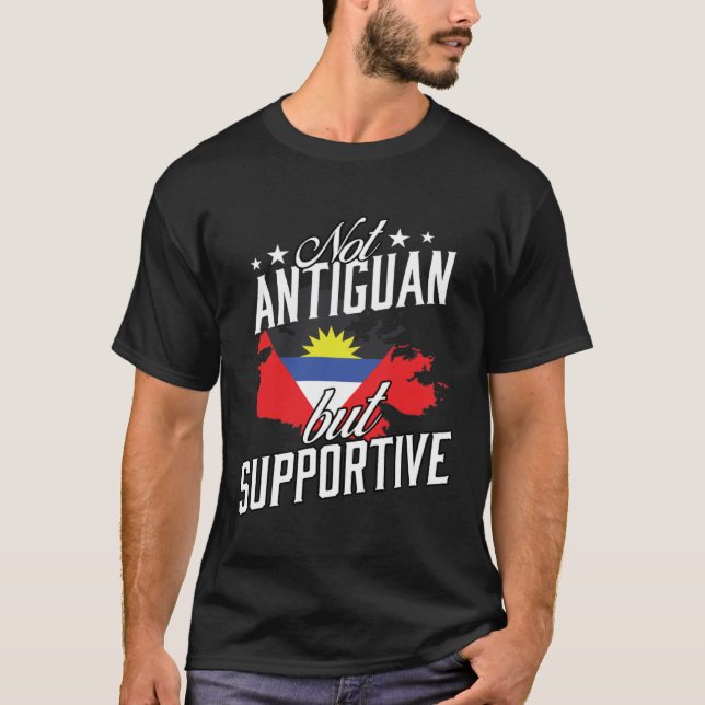 Not Antiguan But Supportive Travel Tourist Antigua T Shirt (Framsida)