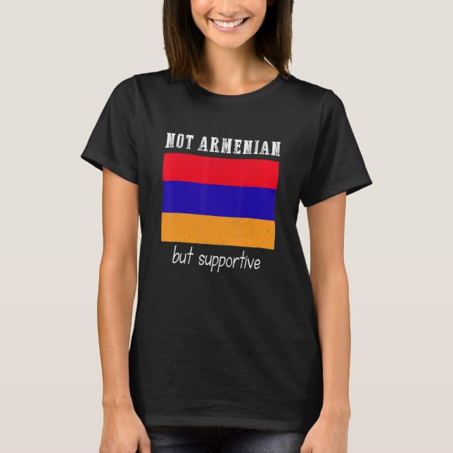 Not Armenian But Supportive Armenia T Shirt (Framsida)