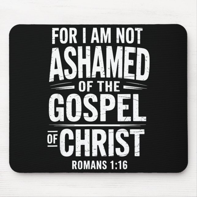 Not Ashamed Gospel Bible Verse God Jesus Christian Musmatta (Framsidan)