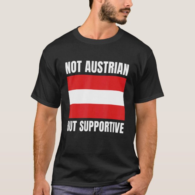 Not Austrian But Supportive Austria Flag Support T Shirt (Framsida)