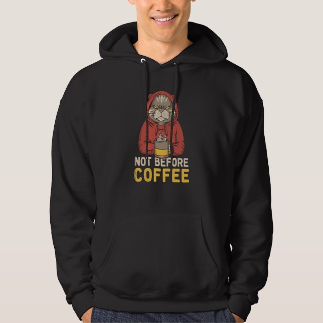 Not Before Coffee Cat Drinker  Mean Morning Mug Hoodie (Framsida)