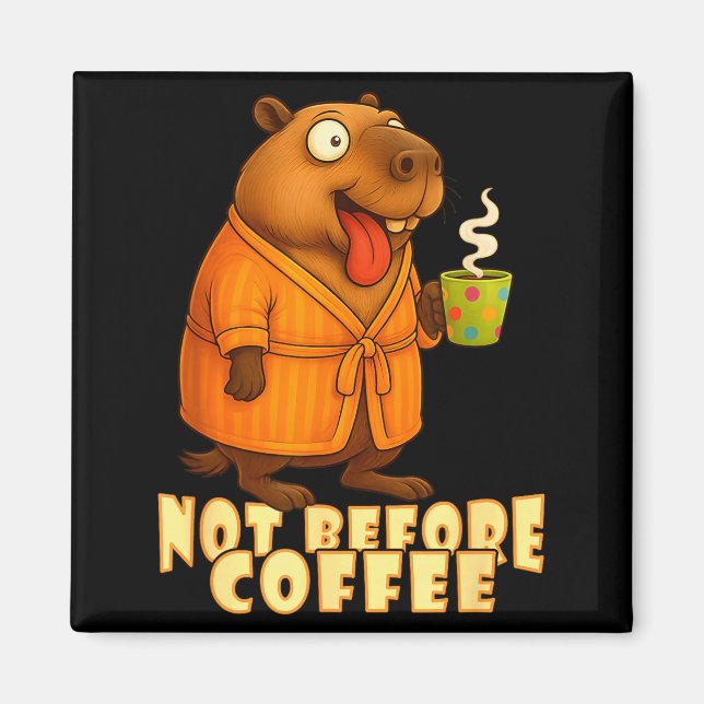 Not Before Coffee-tee – Funny Morning Capybara And Magnet (Framsidan)
