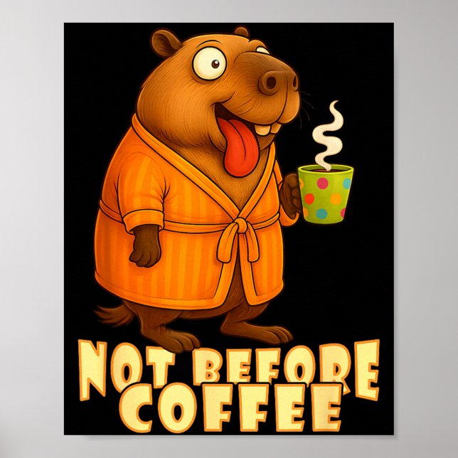Not Before Coffee-tee – Funny Morning Capybara And Poster (Framsidan)