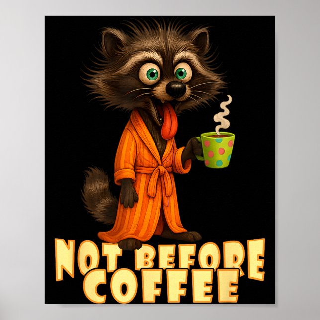 Not Before Coffee-tee – Funny Morning Raccoon And  Poster (Framsidan)
