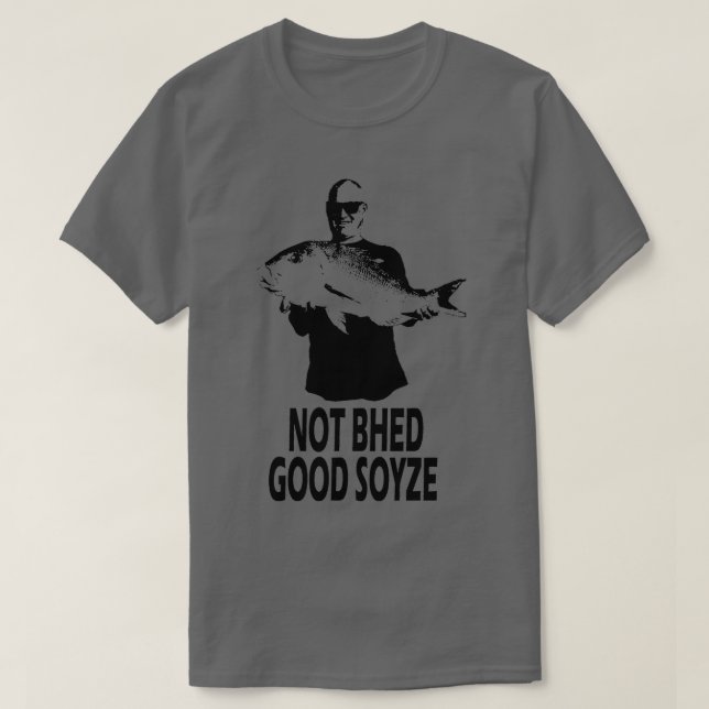 Not Bhed Good Soyze T Shirt (Design framsida)