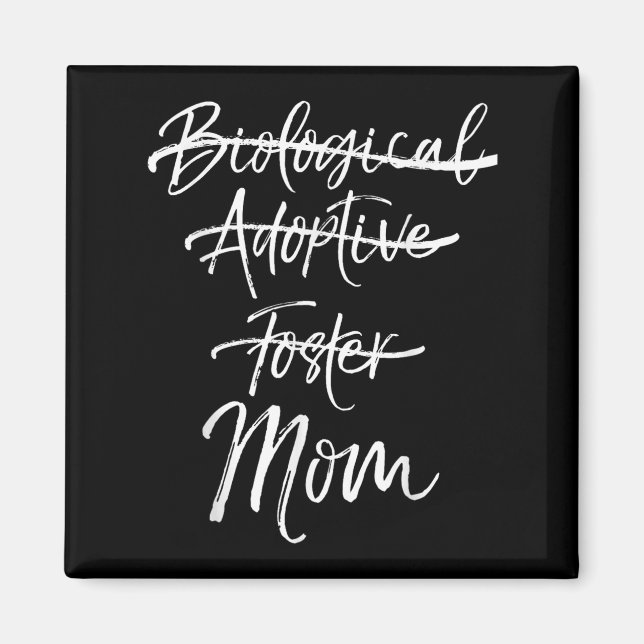 Not Biological Adoptive Foster Just Mom Shirt Mark Magnet (Framsidan)