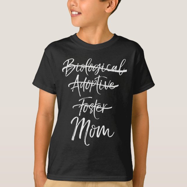 Not Biological Adoptive Foster Just Mom Shirt Mark T Shirt (Framsida)