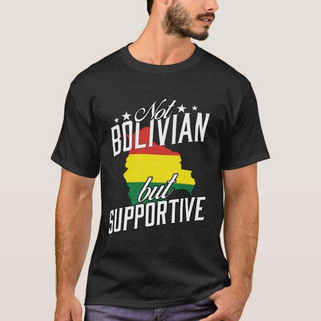 Not Bolivian But Supportive Travel Tourist Bolivia T Shirt (Framsida)