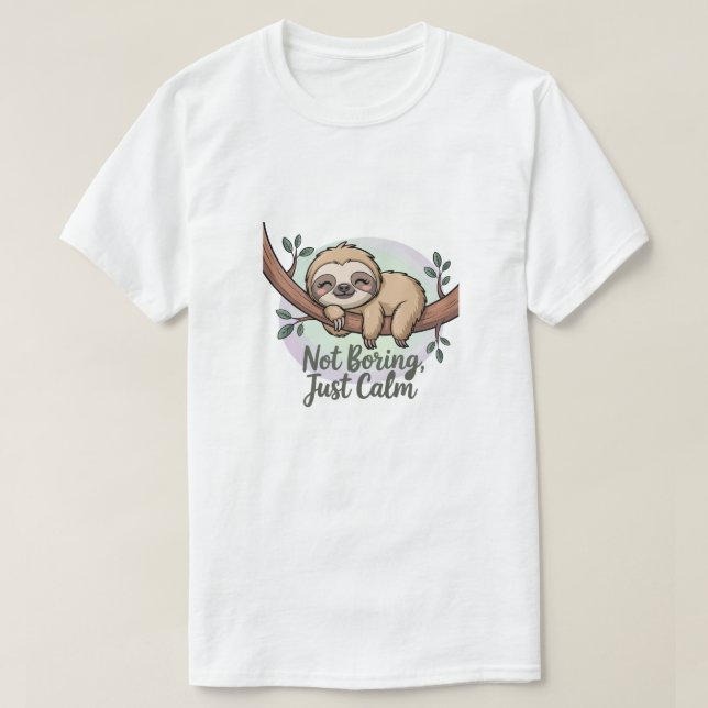 Not Boring, Just Calm T Shirt (Design framsida)