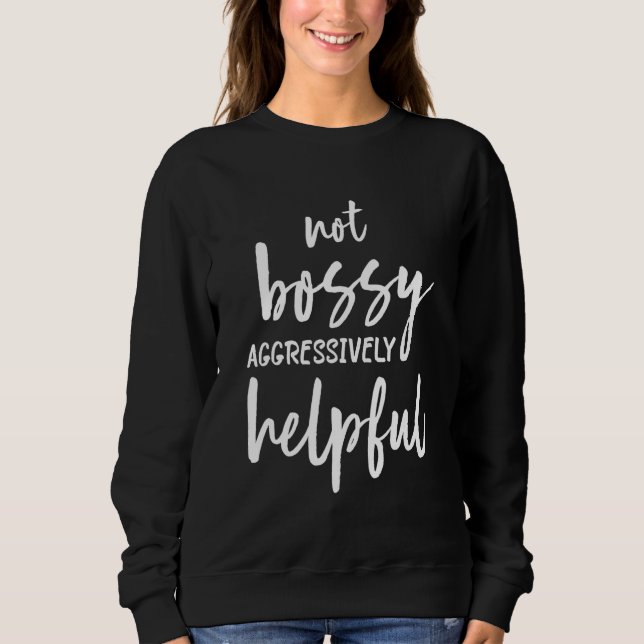 NOT BOSSY AGGRESSIVELY HELPFUL FOR MOM MOTHERS DAY T SHIRT (Framsida)