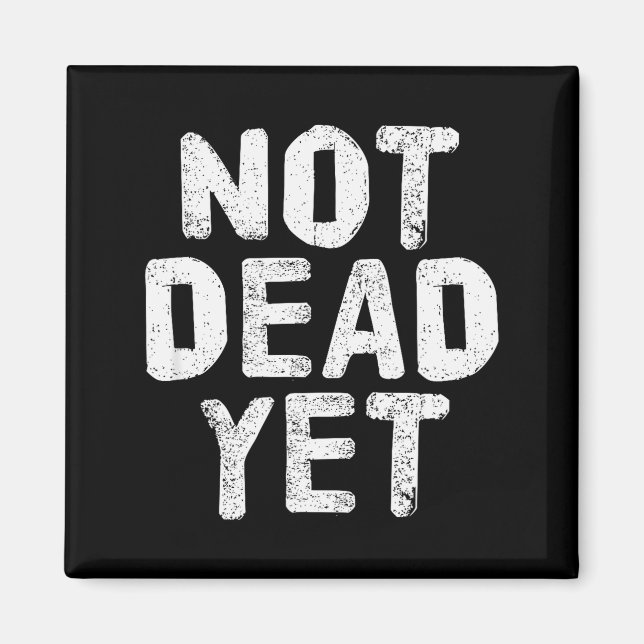 Not Dead Ye Funny Undead Zombie Veteran  Magnet (Framsidan)