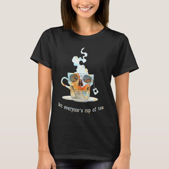 Not Everyone's Cup Of Tea Skull T Shirt (Framsida)