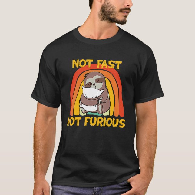 Not Fast Not Furious Sloth Quote Weekend Cute Slot T Shirt (Framsida)