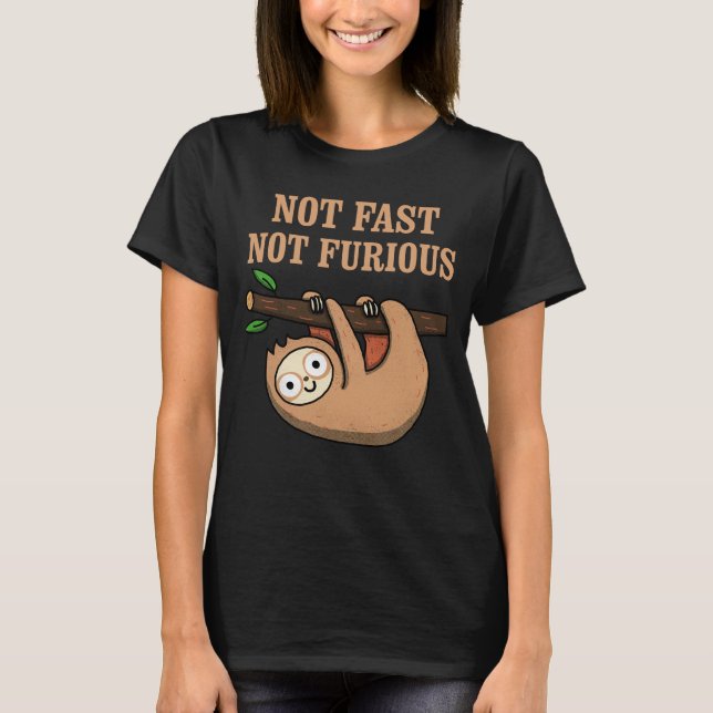 Not Fast, Not Furious T Shirt (Framsida)