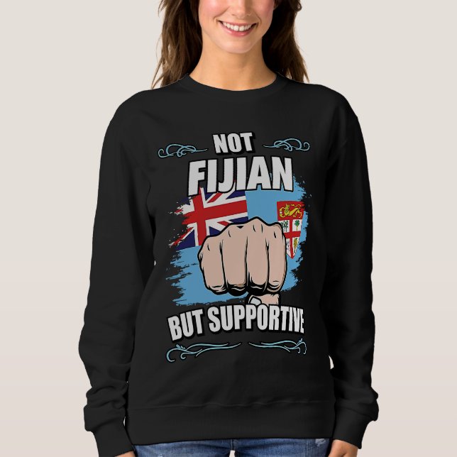 Not Fijian But Supportive Travel Tourist Fijian Fi T Shirt (Framsida)