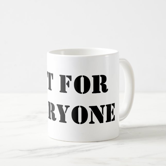 Not For Everyone Mug | Minimal Quote Coffee Cup Kaffemugg (Framsida höger)