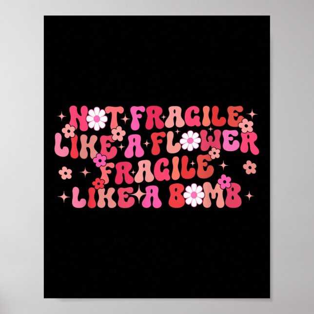 Not Fragile Like A Flower Fragile Like A Bomb Moti Poster (Framsidan)