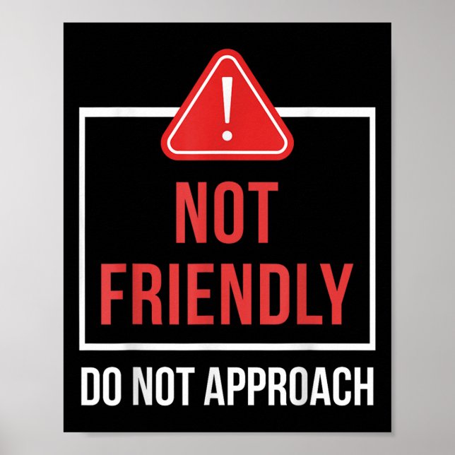 Not Friendly Do Not Approach Funny Sarcastic Sayin Poster (Framsidan)
