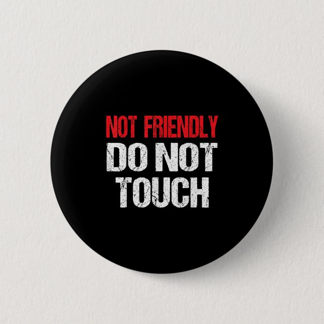 Not Friendly Do Not Touch Funny Sarcasm Quote  Knapp (Framsida)