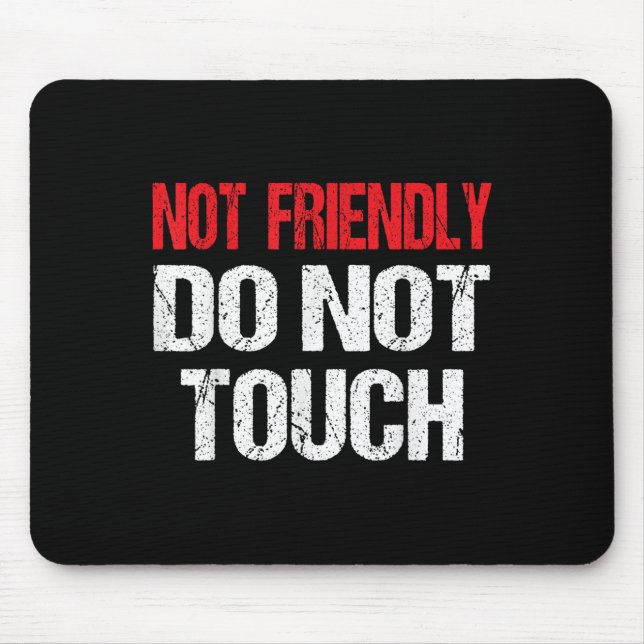 Not Friendly Do Not Touch Funny Sarcasm Quote  Musmatta (Framsidan)