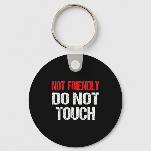 Not Friendly Do Not Touch Funny Sarcasm Quote  Nyckelring (Framsida)
