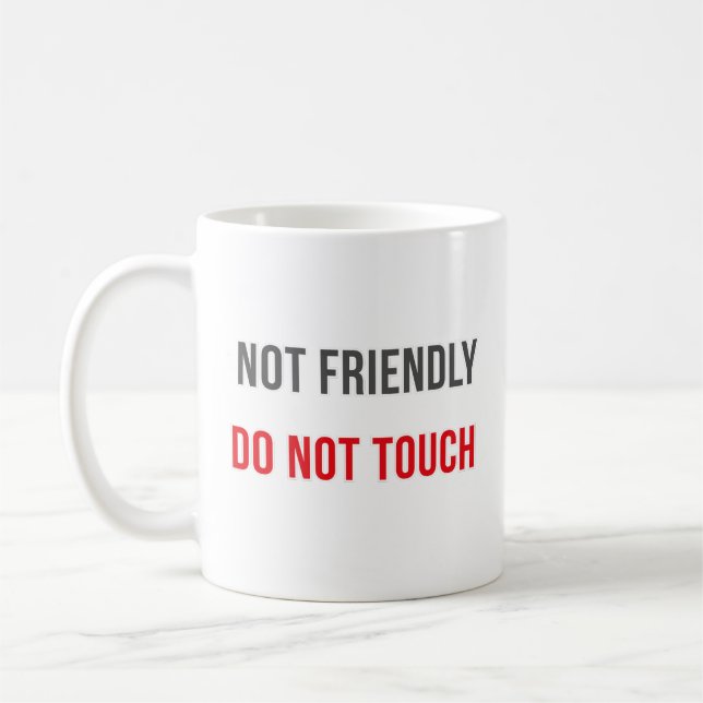 Not Friendly Do Not Touch Modern Attitude Quote Kaffemugg (Vänster)