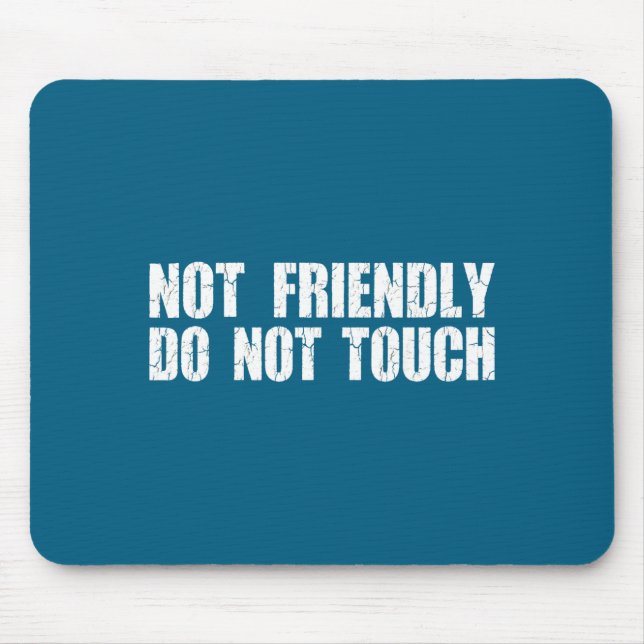 Not Friendly Don't Touch Funny Sarcastic Quote For Musmatta (Framsidan)