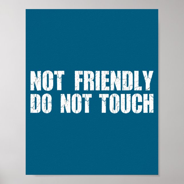 Not Friendly Don't Touch Funny Sarcastic Quote For Poster (Framsidan)