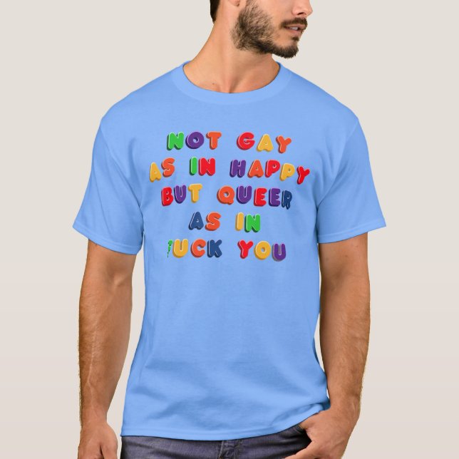 Not Gay As in Happy in Fridge Magnets funny T Shirt (Framsida)