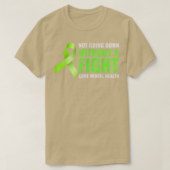 Not Going Down Without A Fight Mental Health Aware T Shirt (Design framsida)