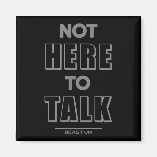 Not Here To Talk In G Funny Gym Motivation Sayings Magnet (Framsidan)